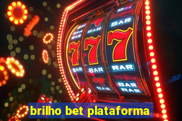 brilho bet plataforma